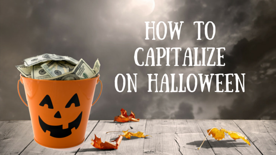 Capitalize on Halloween
